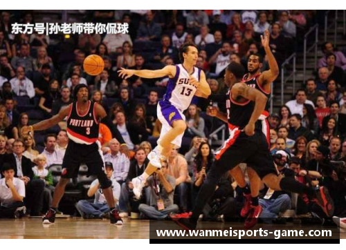完美体育NBA明星光环：篮球世界的辉煌巅峰